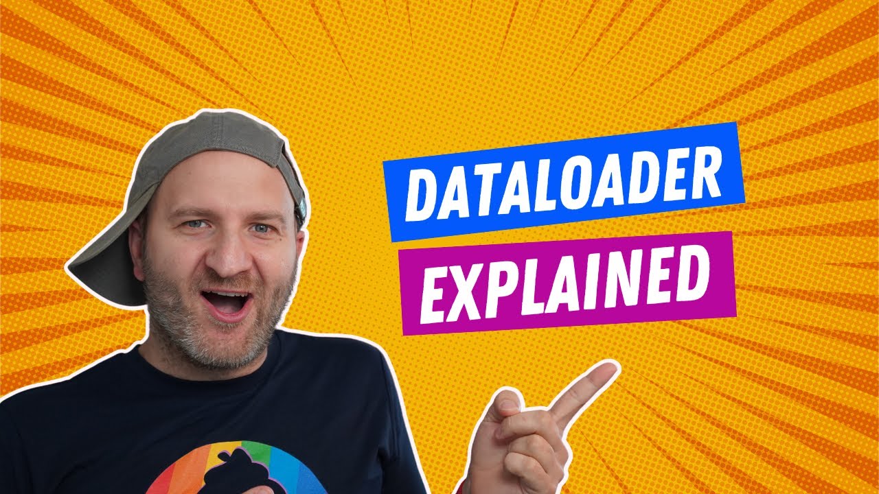 DataLoader Explained: What, Why & Where It Belongs!