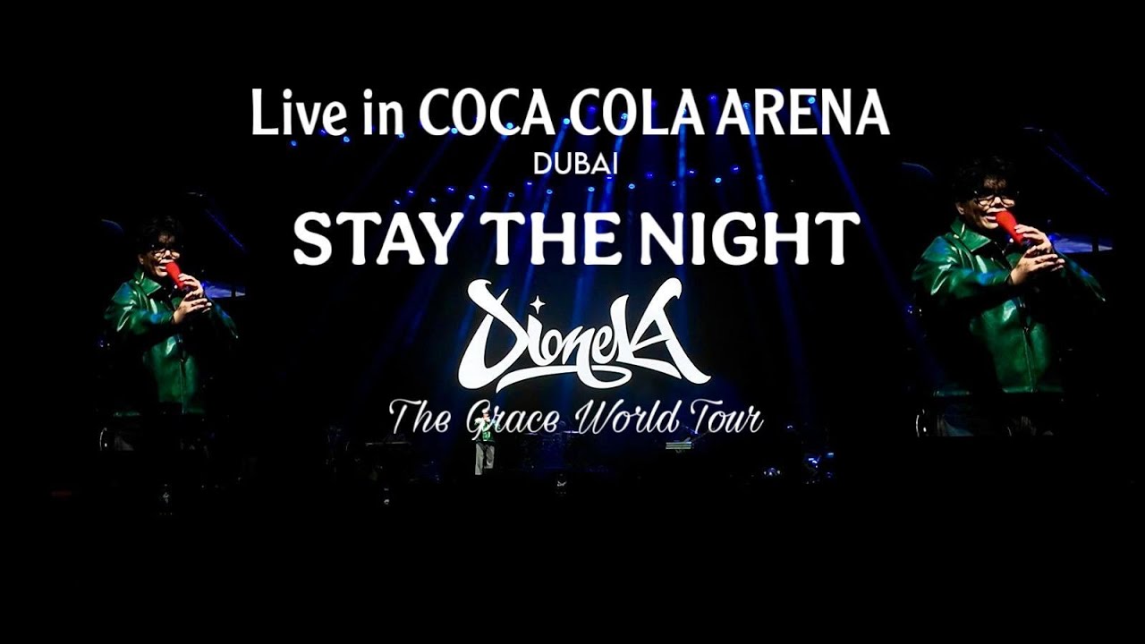 4K DIONELA - Stay The Night : Live in Dubai The Grace World Tour