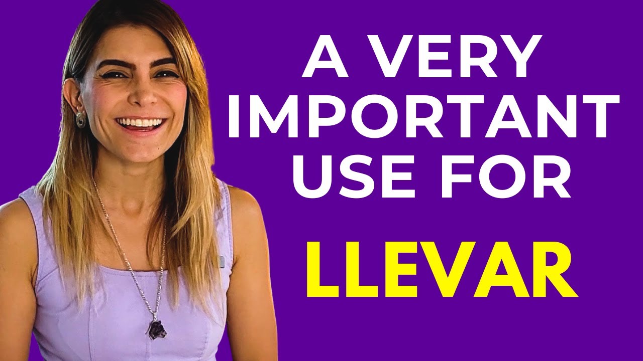 Use Llevar In Spanish Like A Pro | Spanish grammar