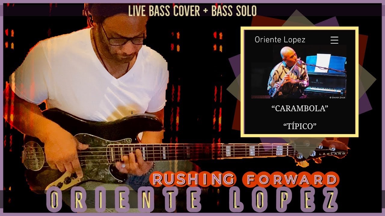 ORIENTE LOPEZ-Latin Jazz Trio [BassCover+Solo] “Rushing Forward” w/ “The Octopus” Hernandez on Drums
