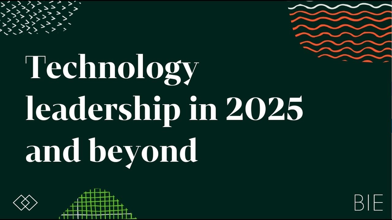 Technology Leadership in 2025 and beyond