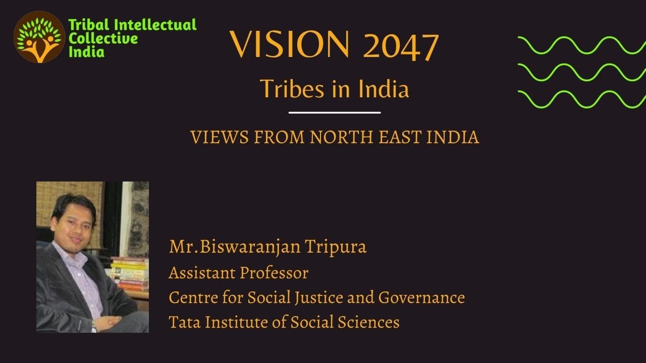 Mr.Biswaranjan Tripura: Vision 2047 of Tribes in India (Series 1-Talk 1)
