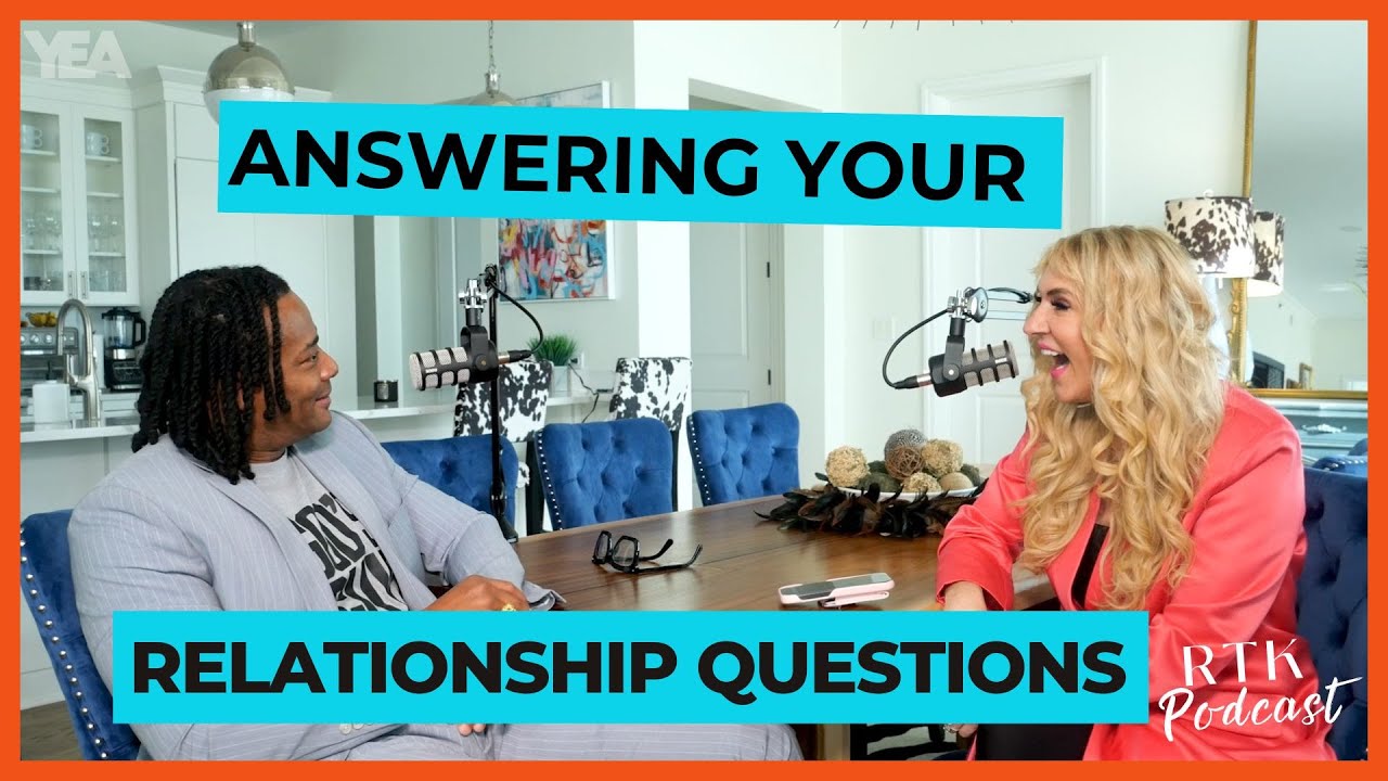 Answering Your RELATIONSHIP Questions! | RTK Podcast #375