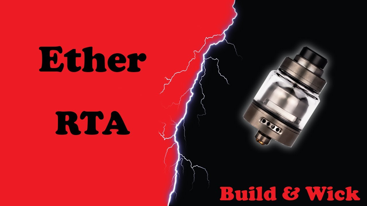 Ether RTA - Building and wicking