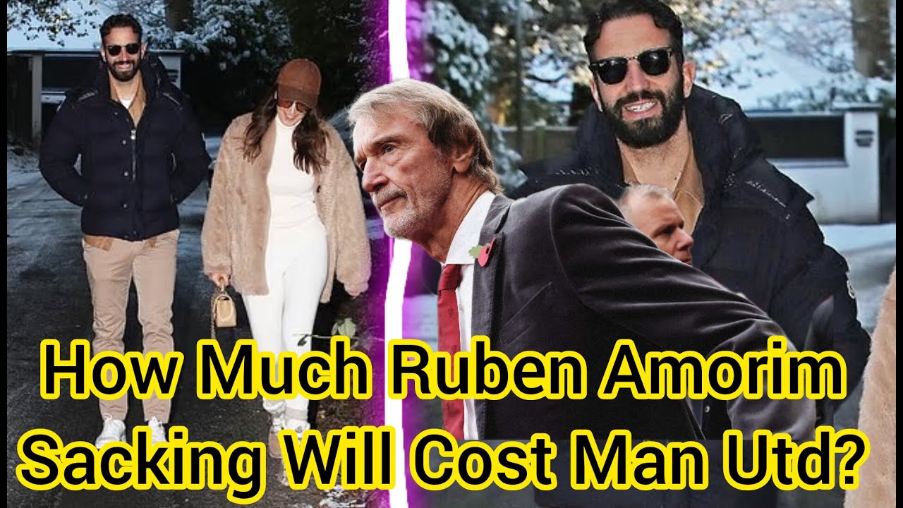 How Much Ruben Amorim Sacking Will Cost Man Utd?