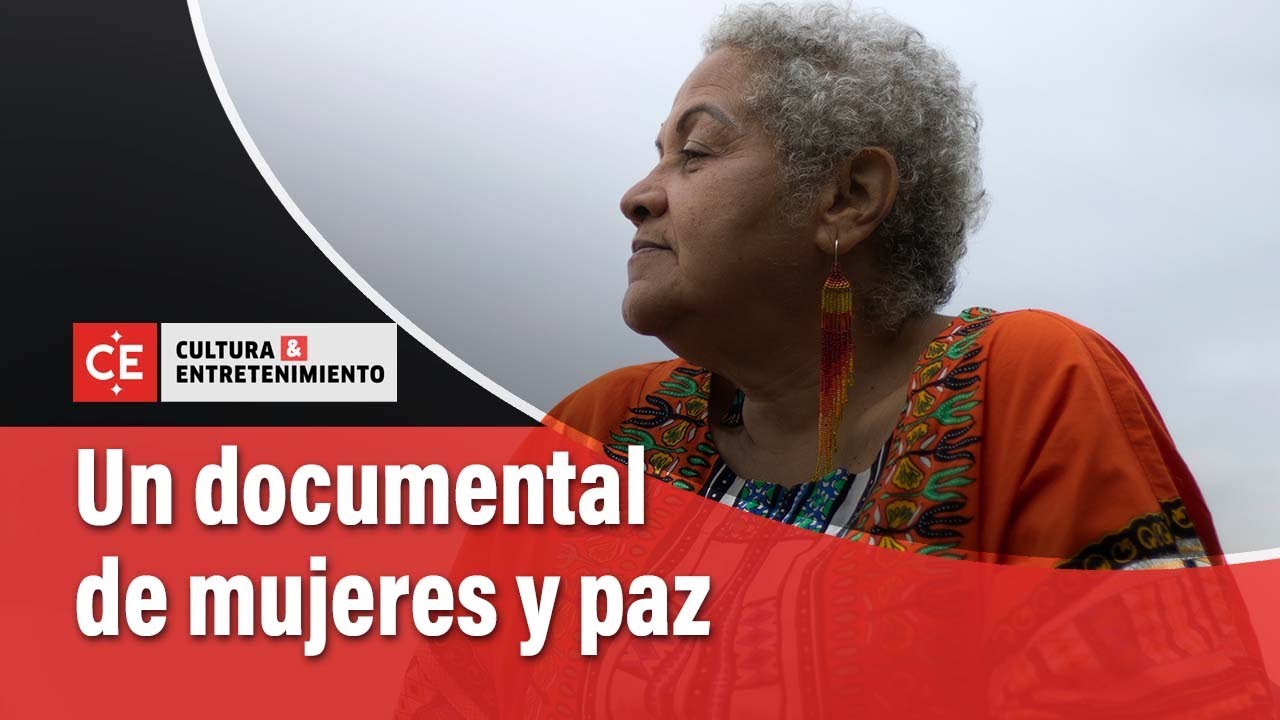 'Cuando las aguas se juntan', un documental de mujeres y paz | El Tiempo