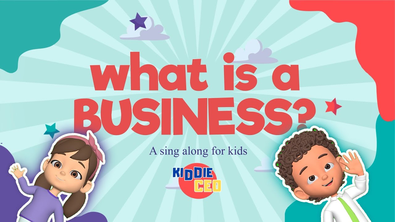 What is a Business? | Fun Song About Entrepreneurship for Kids