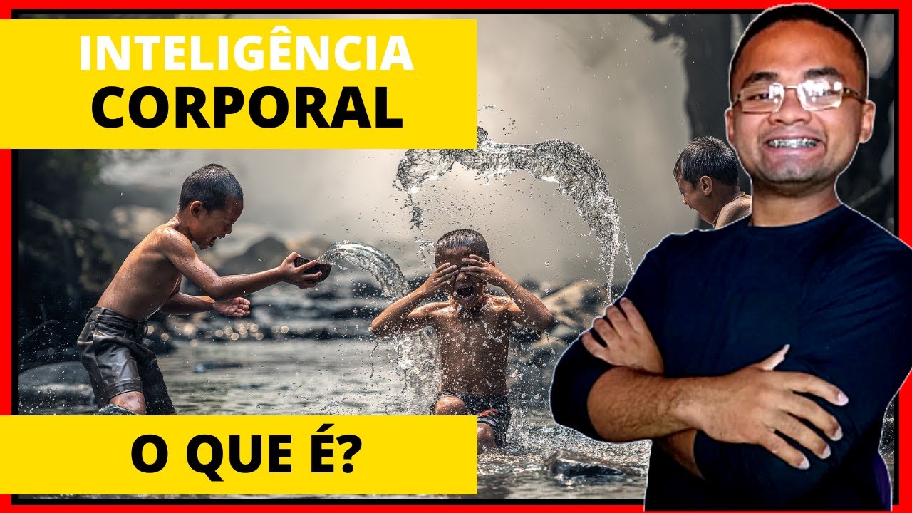 O que é a INTELIGENCIA CORPORAL CINESTESICA? INTELIGENCIAS MULTIPLAS/ Tipos Inteligência/ Howard
