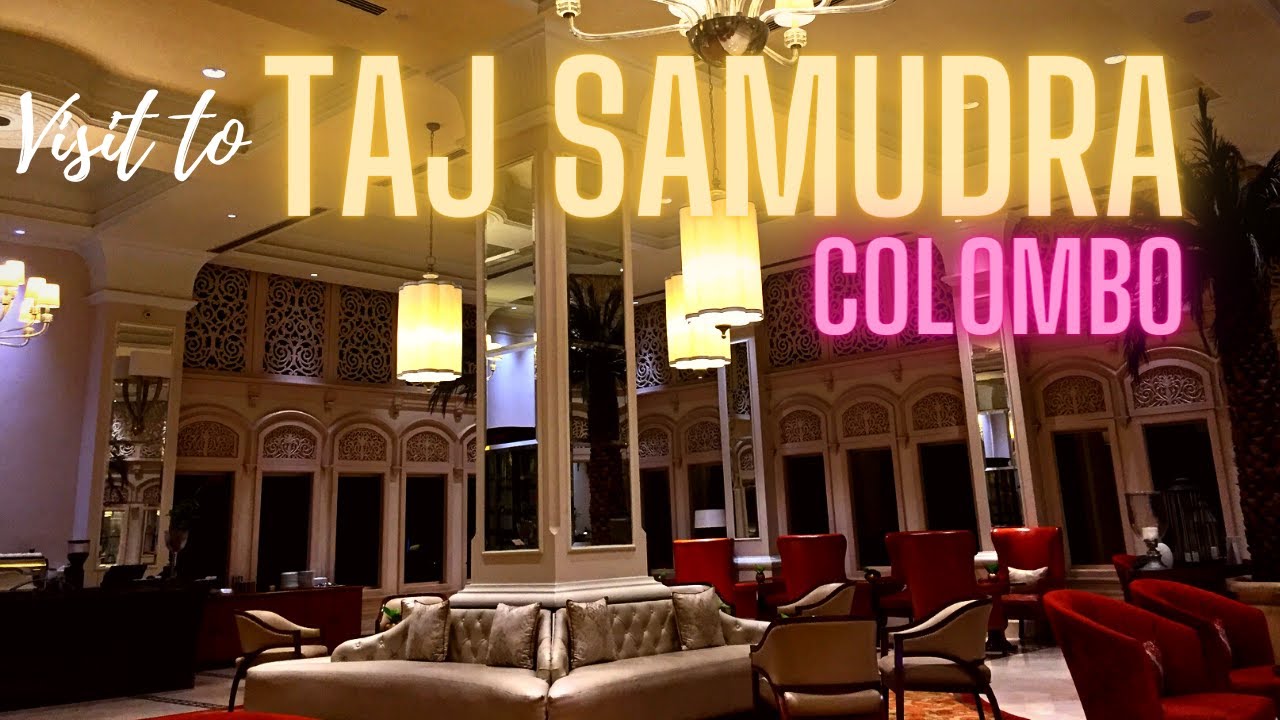 Visit to Taj Samudra Hotel Colombo | Sri Lanka Holidays