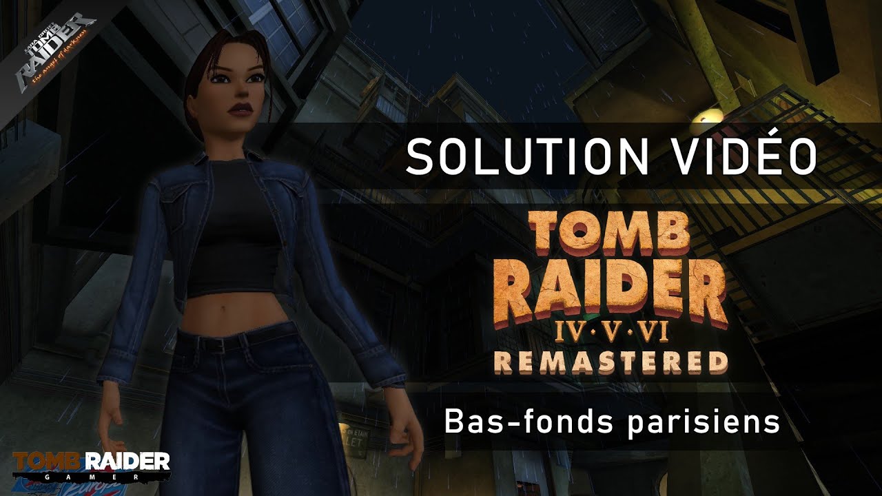Tomb Raider VI : Remastered (v 1.0.1) - Niveau 01 - Bas-fonds parisiens