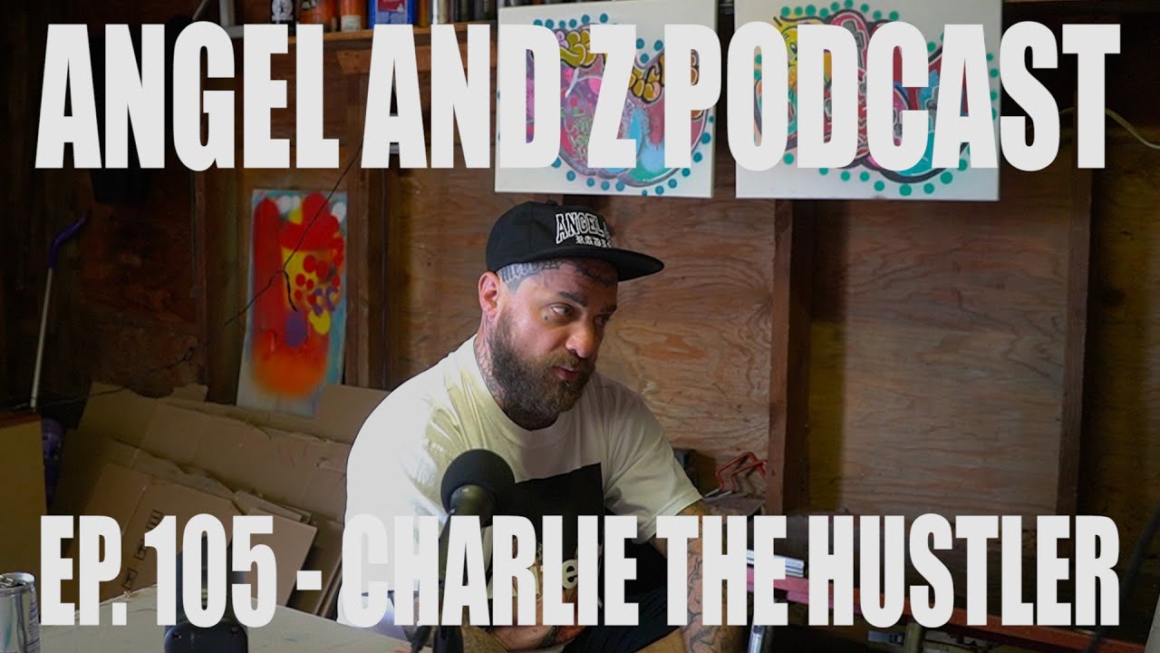Charlie the Hustler. Ep.105-Angel and Z Podcast