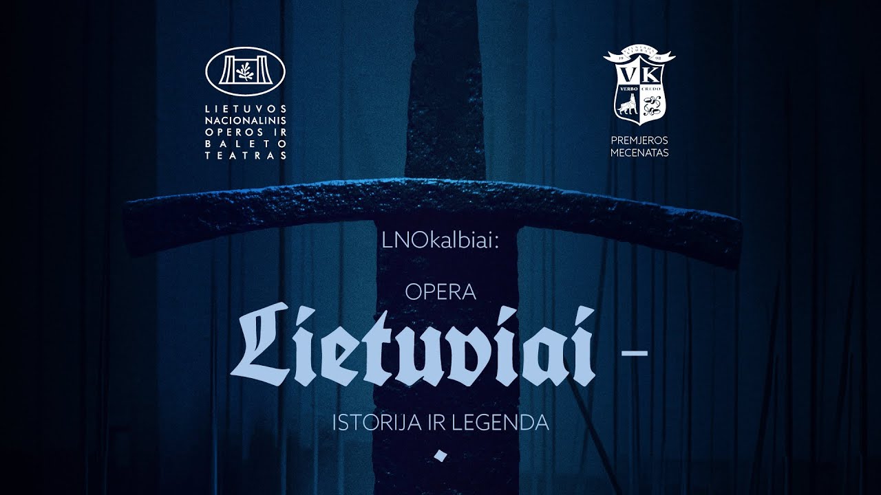 Opera LIETUVIAI – istorija ir legenda | LNOkalbiai