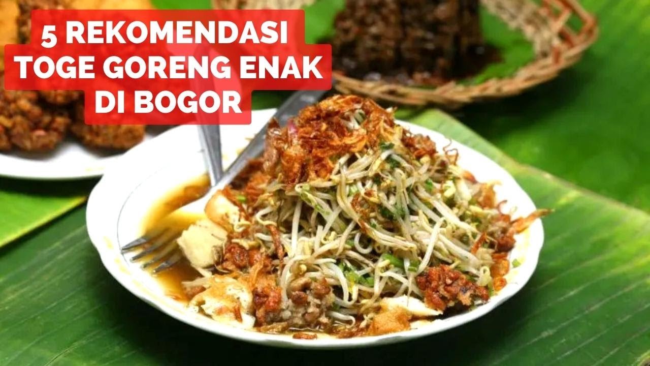 5 Rekomendasi Toge Goreng Enak dan Legendaris di Bogor