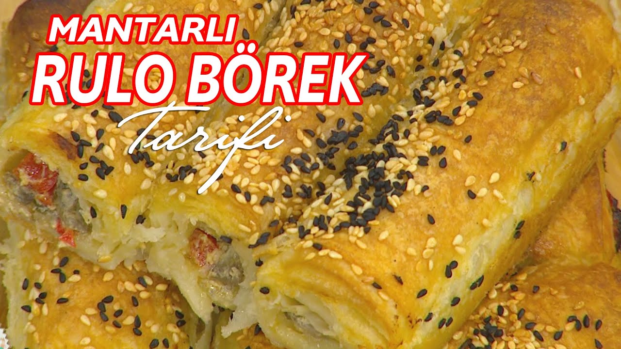 Mantarlı Rulo Börek Tarifi ve Yapılışı
