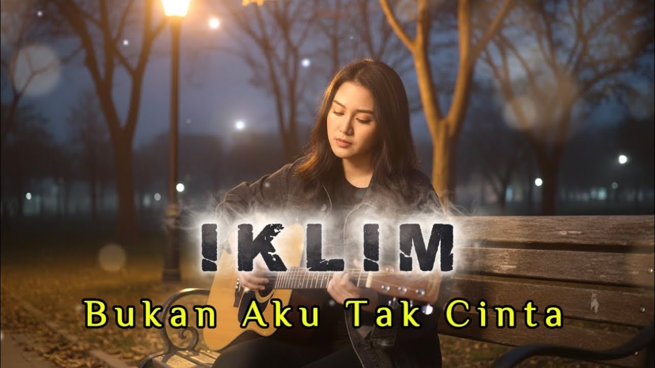 IKLIM - BUKAN AKU TAK CINTA | VIDEO LIRIK | COVER BY PENIKMAT DUNIA