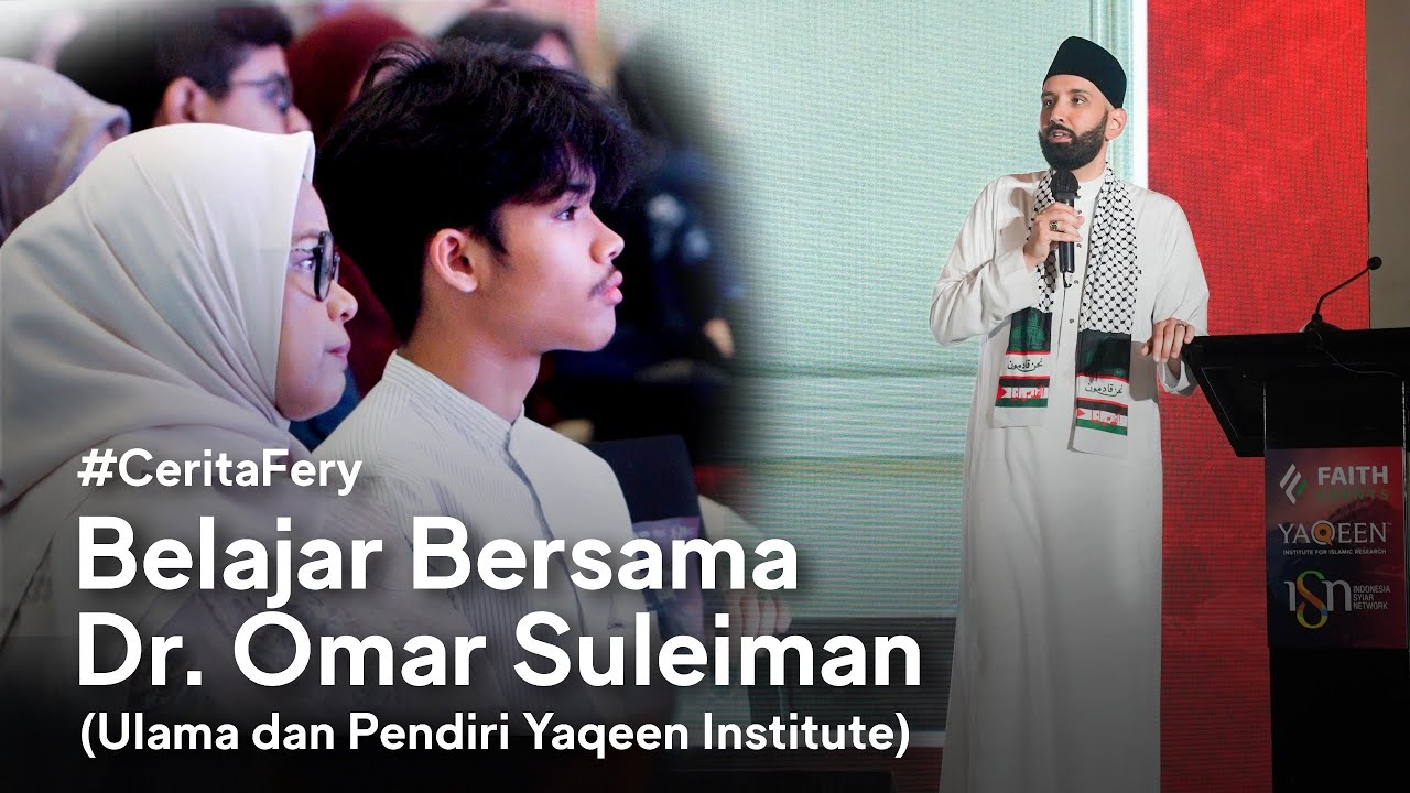 #CeritaFery: Belajar Bersama Dr. Omar Suleiman (Ulama dan Pendiri @yaqeeninstituteofficial )