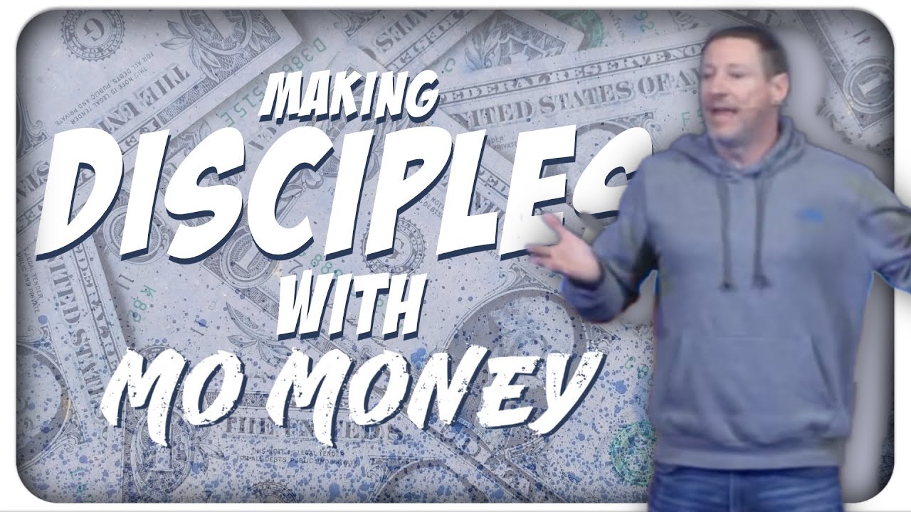 Mo Money :: Making Disciples with Mo Money (Matthew 