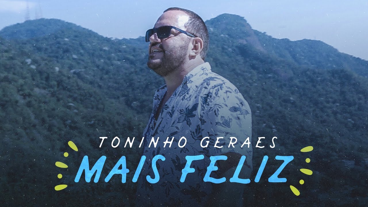 Toninho Geraes - Mais Feliz (Clipe Oficial)