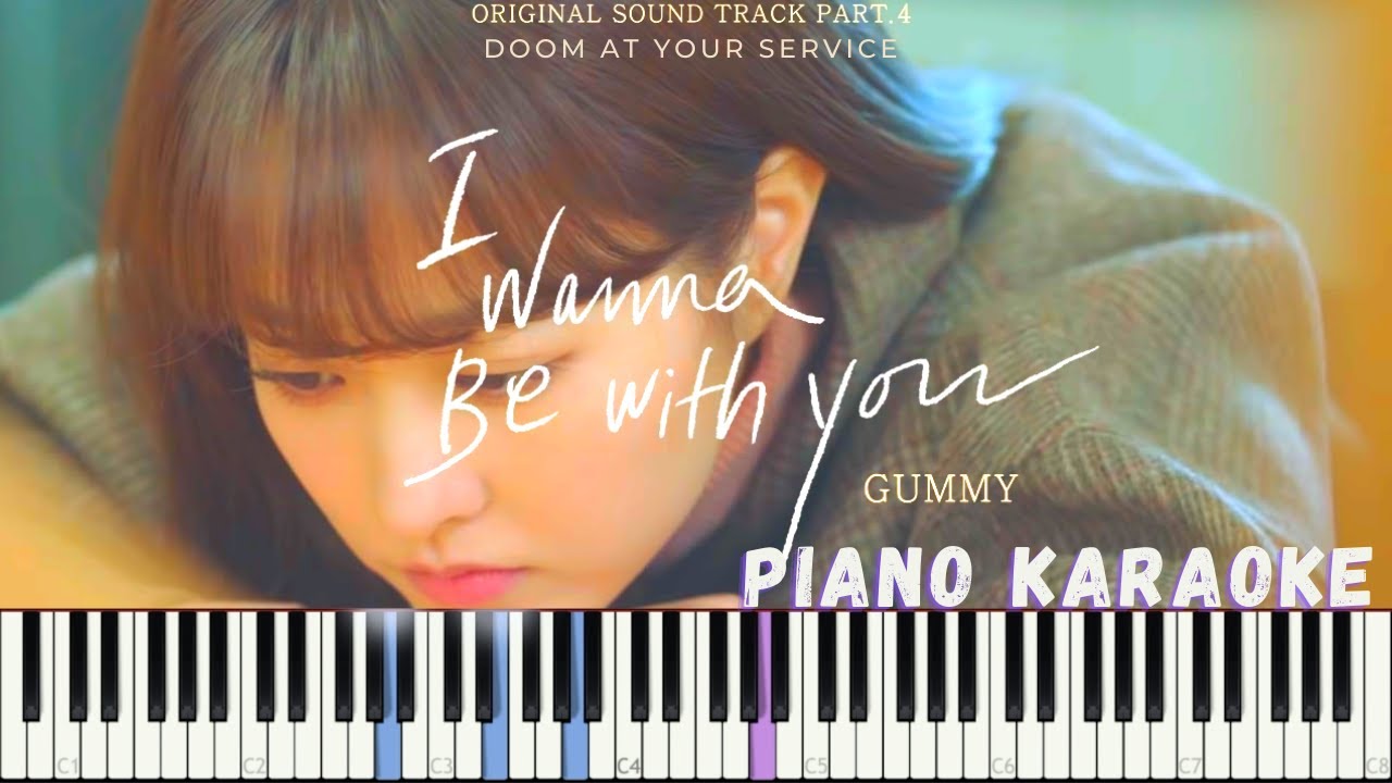 GUMMY (거미) - I Wanna Be With You (Doom At Your Service OST Part 4) KARAOKE PIANO By FADLI