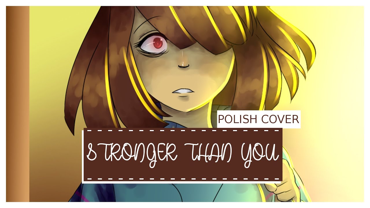 [Pandix] - Stronger than you (frisk)