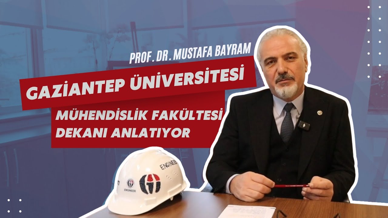 Gaziantep Üniversitesi Mühendislik Fakültesi Dekanı Anlatıyor: Bu Kanalda Neler Var?
