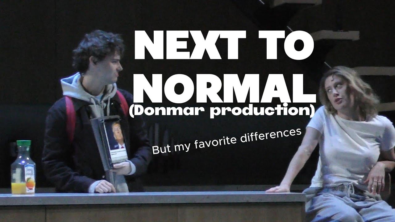 Next to Normal Donmar production - but its just my favorite parts/differences