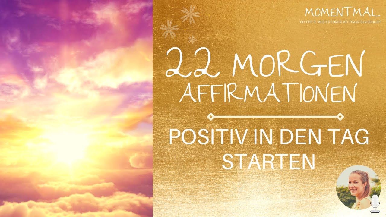 22 kraftvolle Morgen Affirmationen | Positiv in den Tag starten