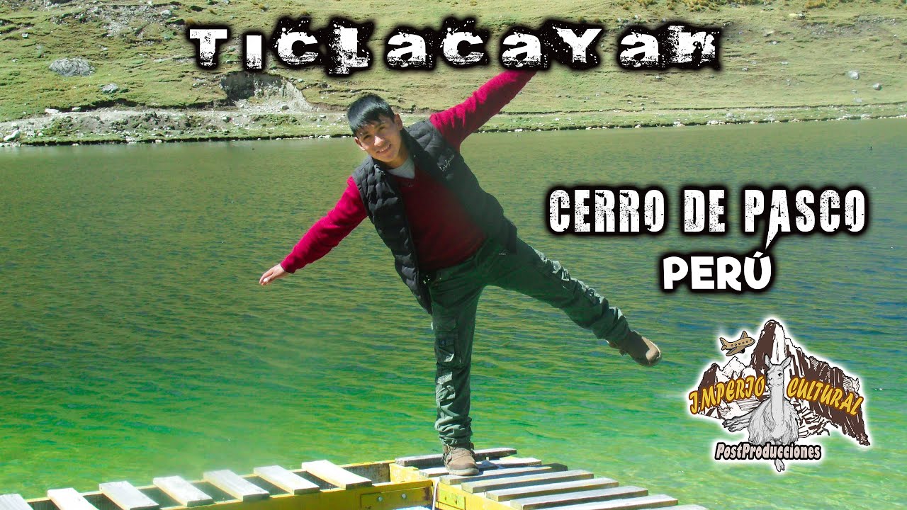 Ticlacayan - Cerro de Pasco #ImperioCultural👋