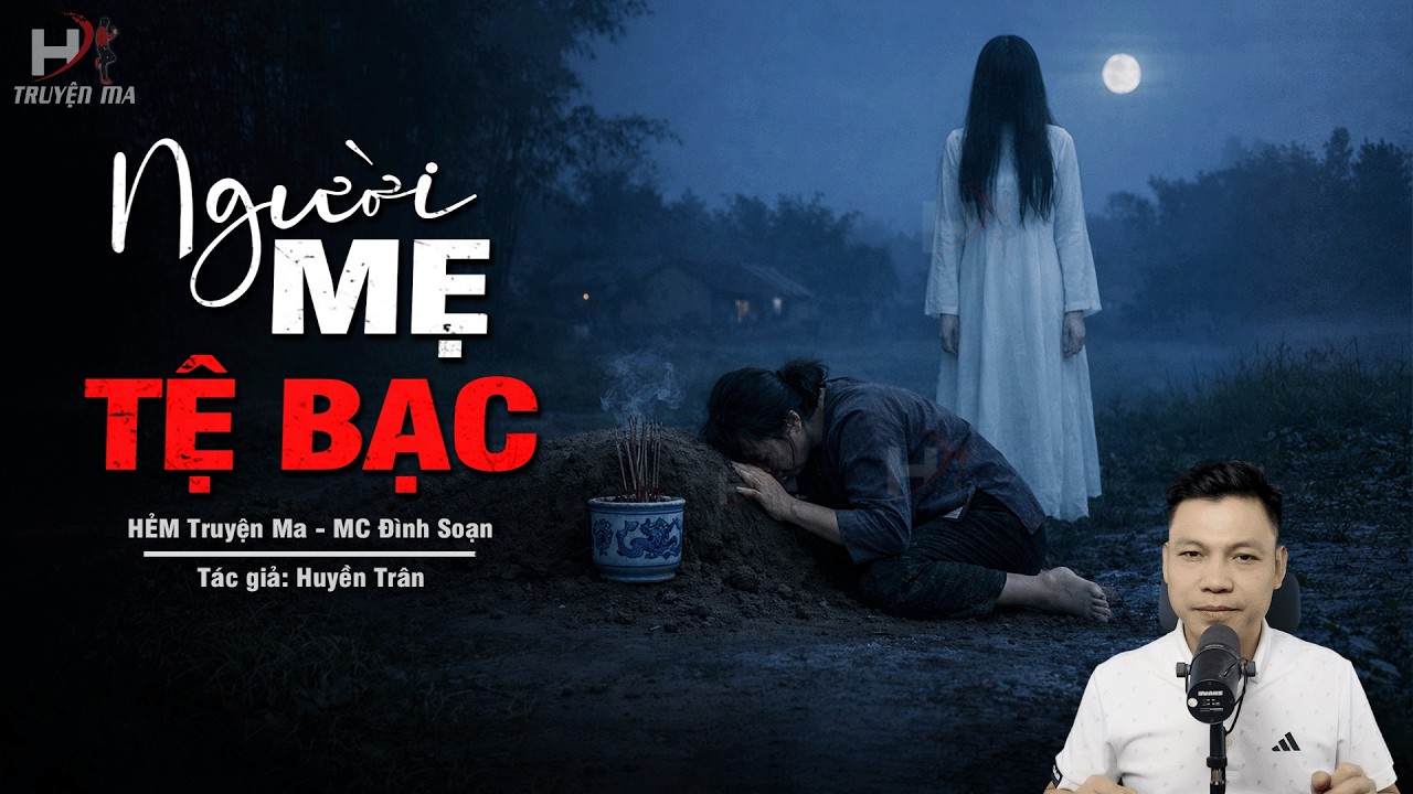 Đọc Truyện Ma: NGƯỜI MẸ TỆ BẠC – Chiếc Vali Chôn Dưới Núi Giam Hồn Người Vợ MC Đình Soạn Kể