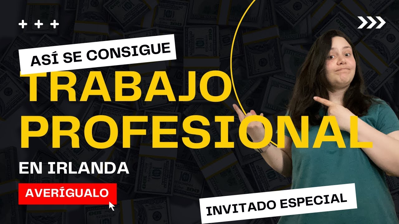 Trabajo profesional en IRLANDA, ¿CÓMO conseguilo? TODO lo que necesitas saber.