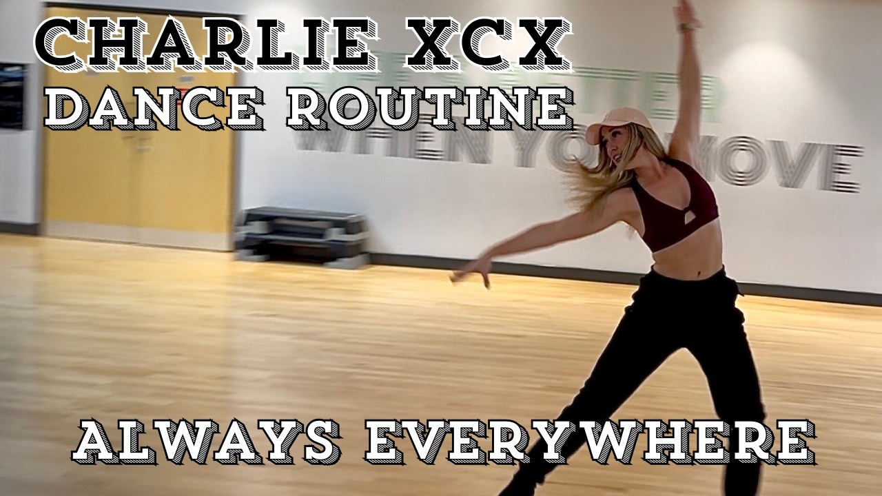 Charlie XCX Always Everywhere Dance Routine
