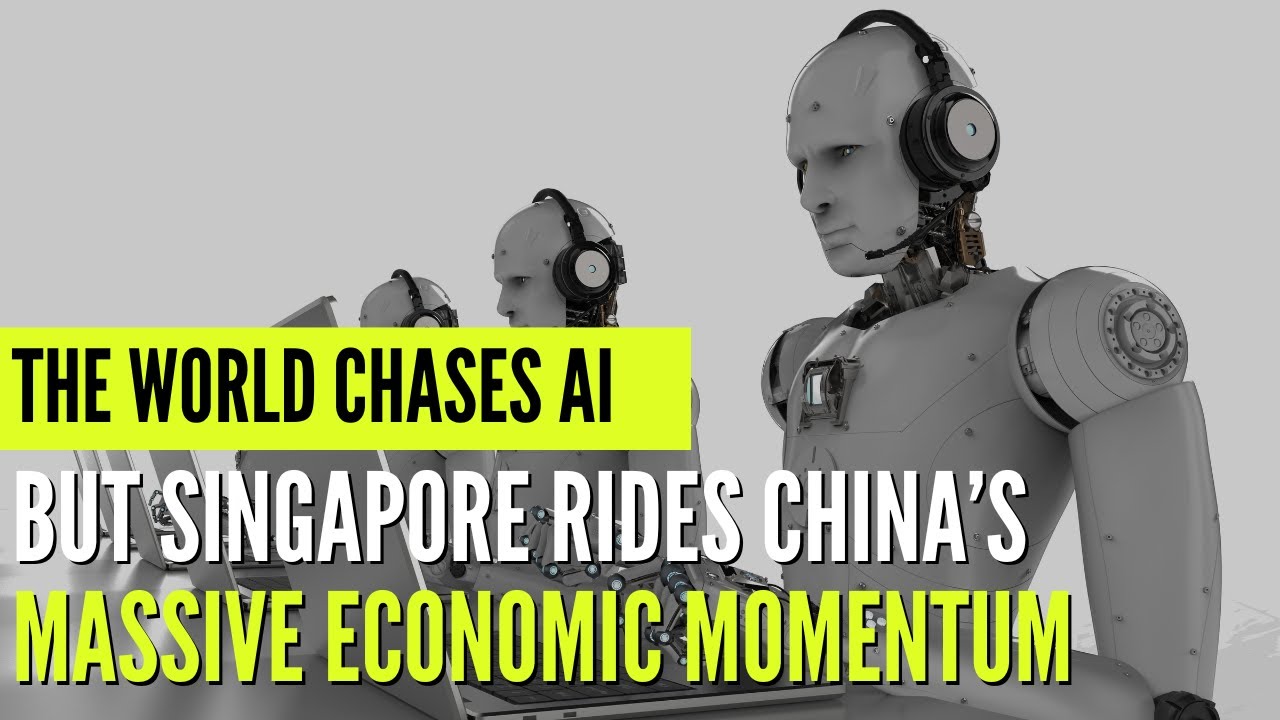 While Others Chase AI, Singapore Rides China&rsquo;s Massive Economic Momentum