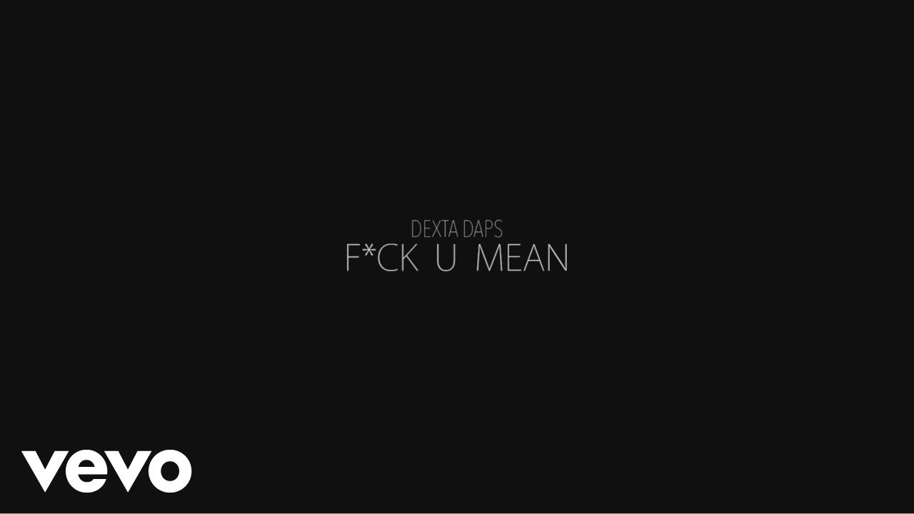 Dexta Daps - F*ck U Mean (Official Video)