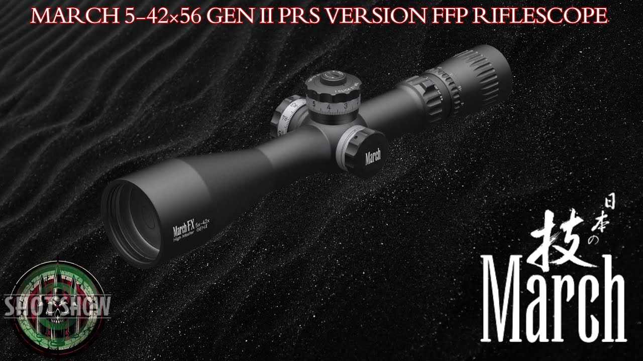 March 5-42&times;56 Gen II PRS Version FFP Riflescope  - SHOT Show 2025