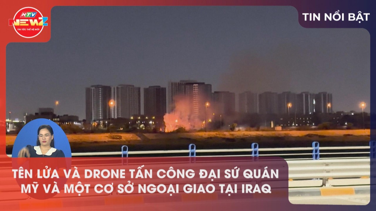 TÊN LỬA VÀ DRONE TẤN CÔNG ĐẠI SỨ QUÁN MỸ VÀ MỘT CƠ SỞ NGOẠI GIAO TẠI IRAQ