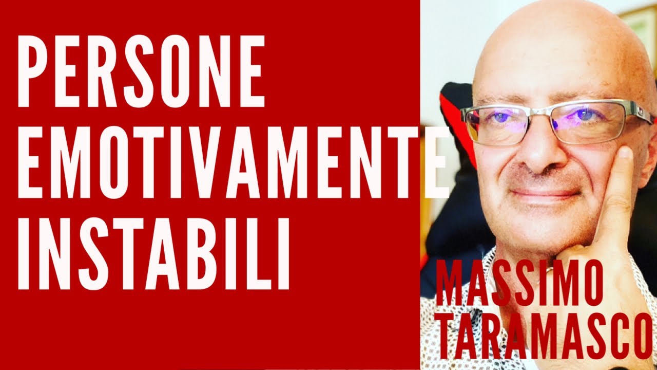 Come riconoscere le persone emotivamente instabili