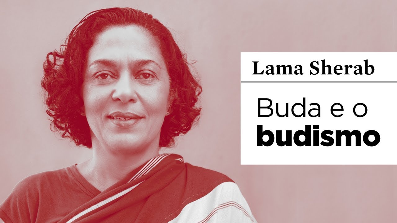 #BUDISMO | Buda e o Budismo | Lama Sherab