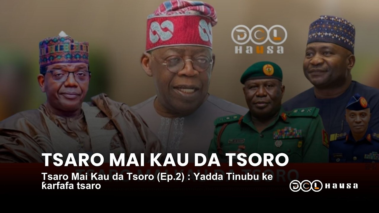 Tsaro Mai Kau da Tsoro (Ep.2) : Yadda Tinubu ke ƙarfafa tsaro