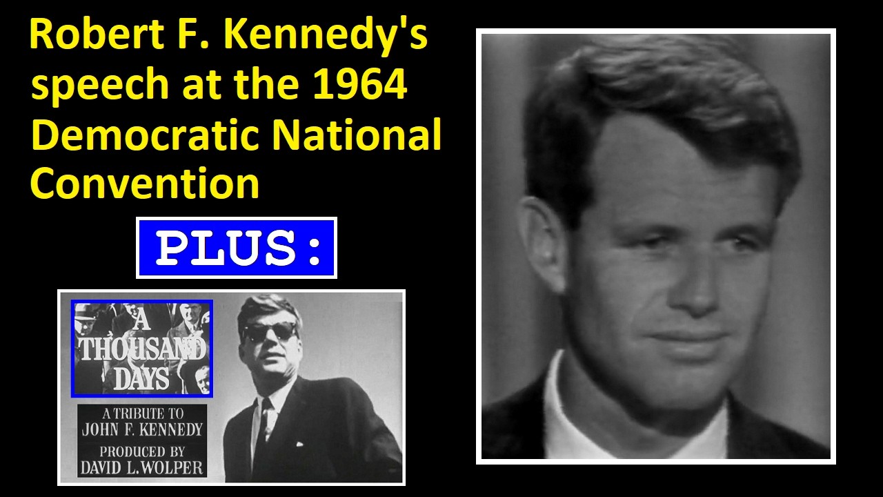 ROBERT F.  KENNEDY'S SPEECH AT THE 1964 DEMOCRATIC NATIONAL CONVENTION (8/27/64)