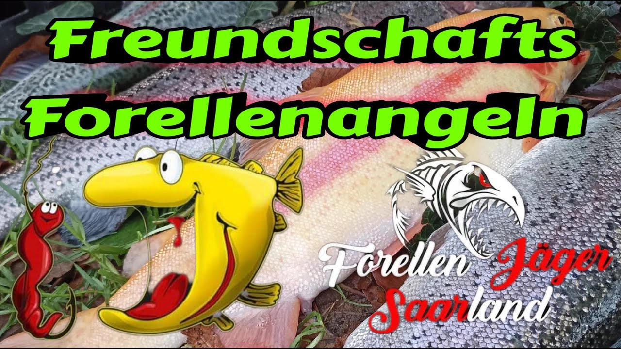 Freundschafts Forellenangeln  🎣 Forellen Jäger Saarland & Fishing Tackle Max Team-Saar 🎣