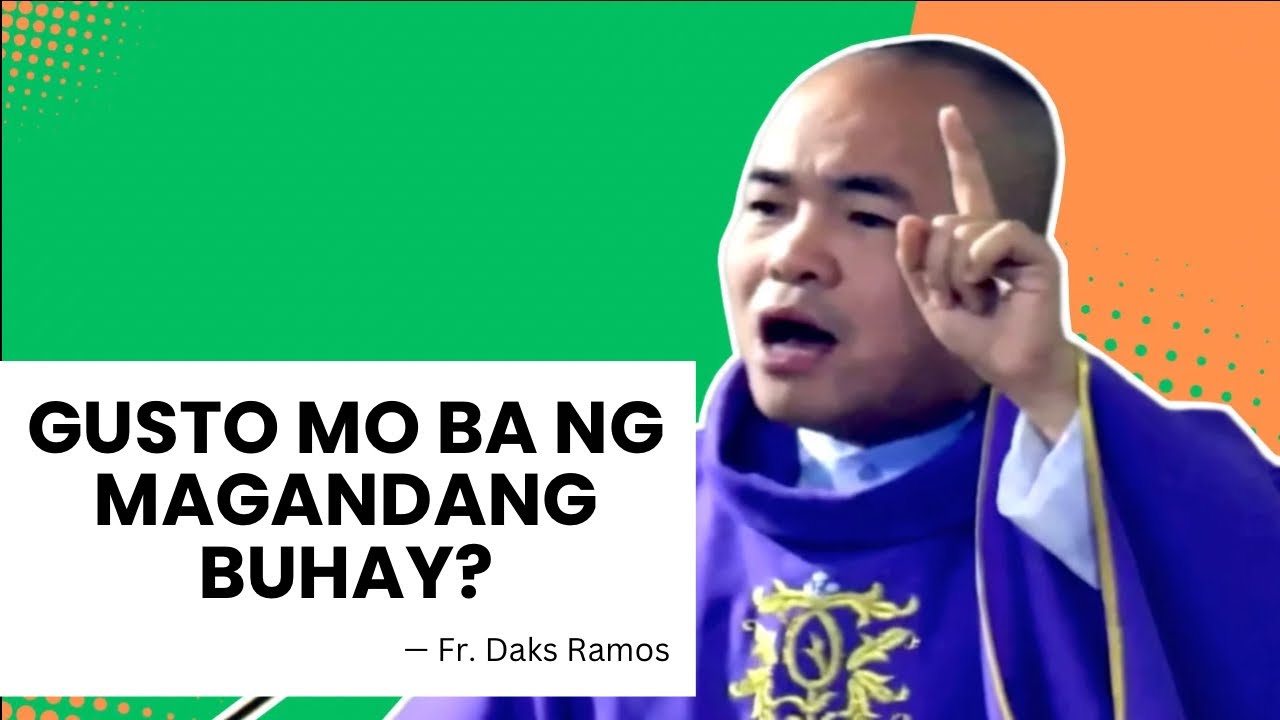 GUSTO MO BA NG MAGANDANG BUHAY? | John 12: 20-33 | Homily | Fr. Daks Ramos