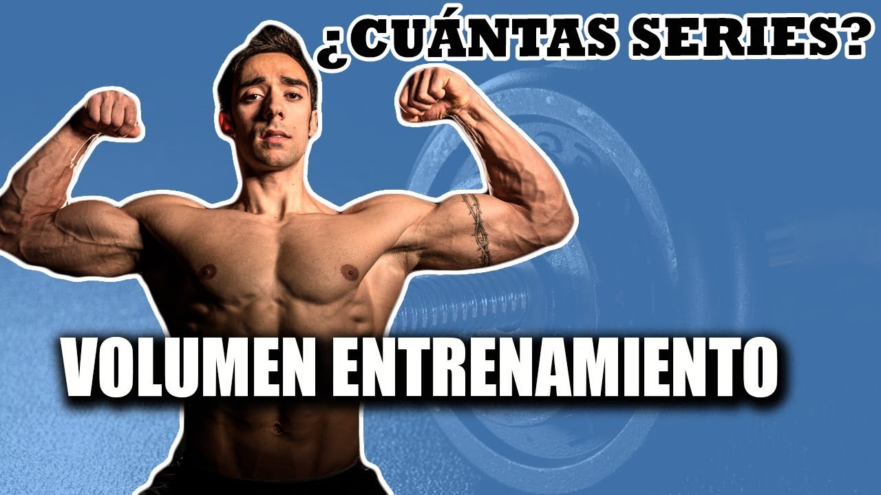 VOLUMEN DE ENTRENAMIENTO: ¿Cuántas series por grupo muscular?