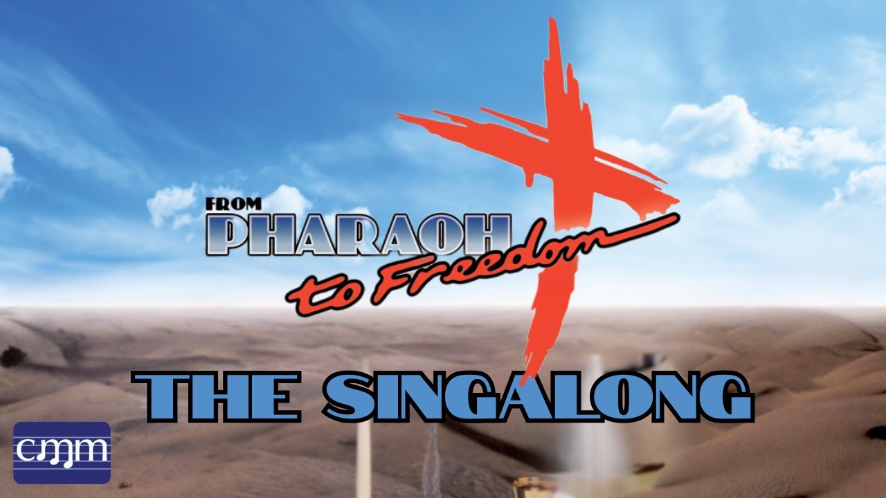From Pharaoh to Freedom the Singalong