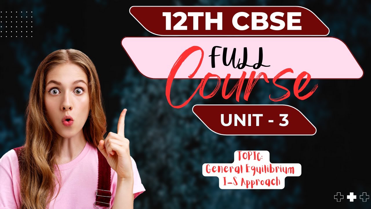 General Equilibrium I-S Approach | Class 12 Economics CBSE | Macroeconomics | 21/80 | Path To CBSE