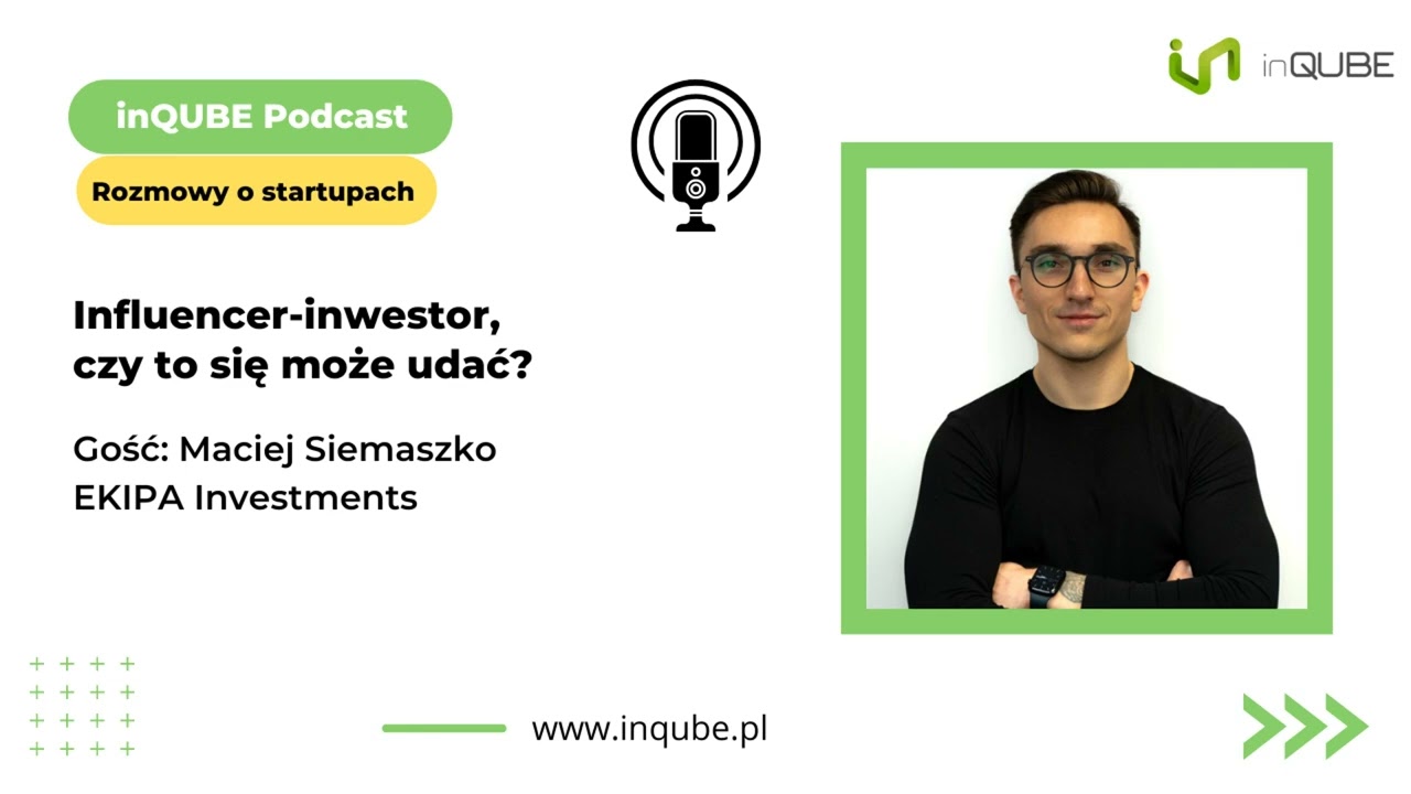 Influencer-inwestor,  czy to się może udać? Maciej Siemaszko.