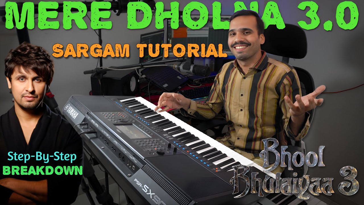 Mere Dholna 3.0 Sargam Tutorial | Bhool Bhulaiyaa 3, Sonu Nigam | Breakdown Video | DSR Deva Music