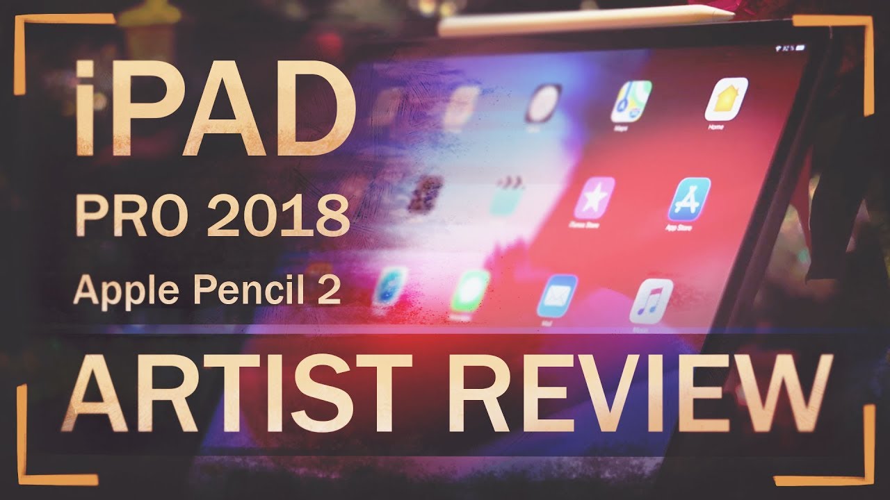 Review from an Artist - iPad PRO 2018 Unboxing and First Impressions