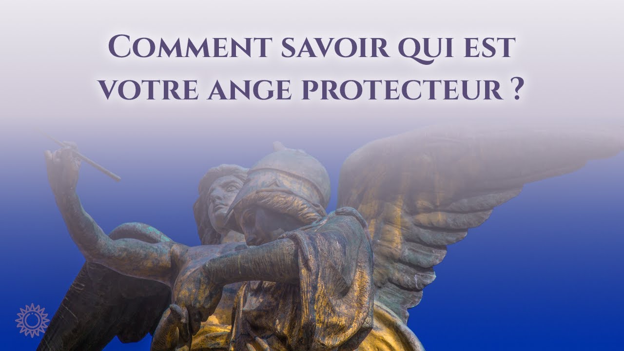 👼 COMMENT SAVOIR QUI EST VOTRE ANGE PROTECTEUR ?