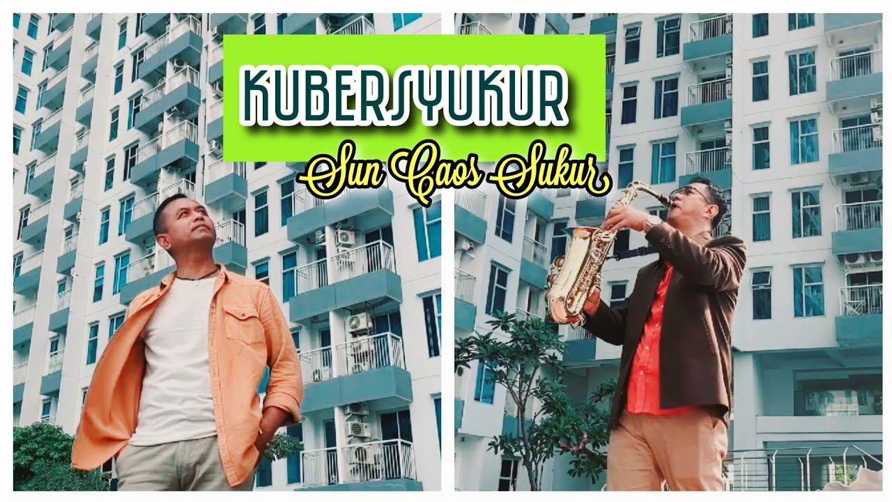 KUBERSYUKUR  - SUN CAOS SUKUR | Yusak Sudjarwo (Official Music Video)