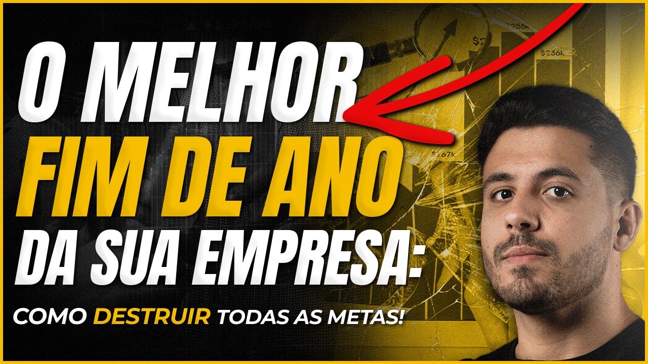 O MELHOR FIM DE ANO DA SUA EMPRESA: Como destruir todas as metas!